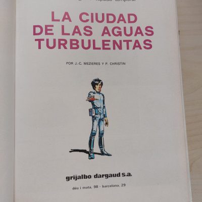 VALERIAN AGENTE ESPACIO-TEMPORAL. LA CIUDAD DE LAS AGUAS TURBULENTAS. C. MEZIERES Y P. CHRISTIN 1982