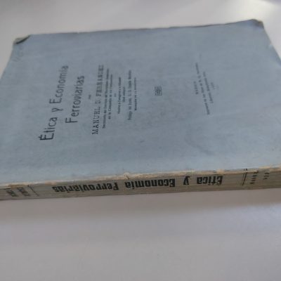 Libro Antiguo Siglo XX 1929 Ética y Economía Ferroviarias de Manuel D. Fernández