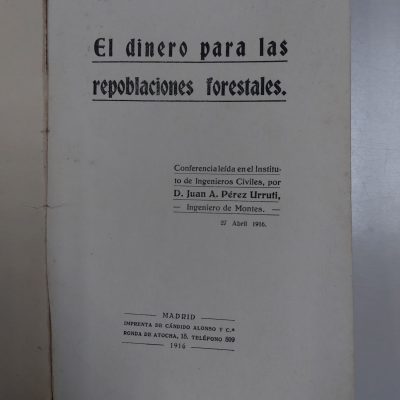 Libro antiguo Siglo XX 1916 Una obra nacional. El dinero para las repoblaciones forestales de Juan Antonio Pérez Urruti